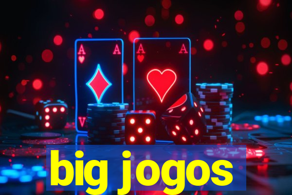 big jogos